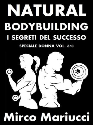 cover image of Natural Bodybuilding. I Segreti del Successo. Speciale Donna. Volume 6/8